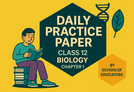 Daily Practice Paper Class XII Biology Chapter 1 Sexual Reproduction in Flowering Plants