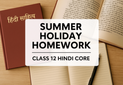 Holiday Homework – Class 12 Hindi