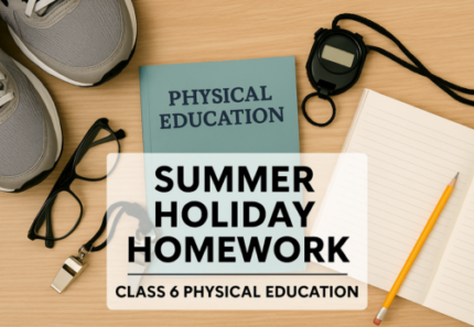Holiday Homework – Class 6 Physical Education