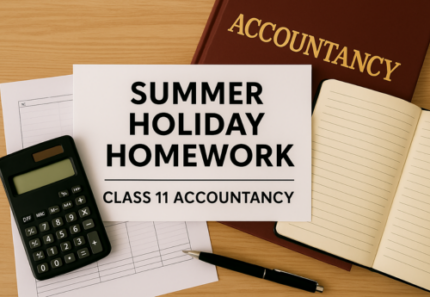 Holiday Homework – Class 11 Accountancy