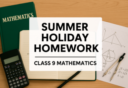 Holiday Homework – Class 9 Mathematics