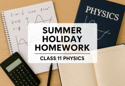 Holiday Homework – Class 11 Physics
