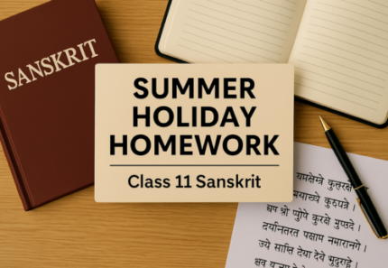 Holiday Homework – Class 11 Sanskrit